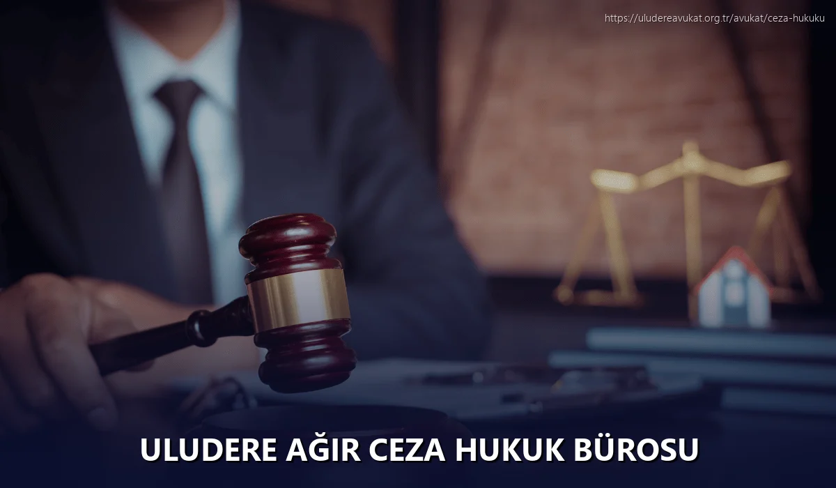 Uludere Ağır Ceza Hukuk Bürosu
