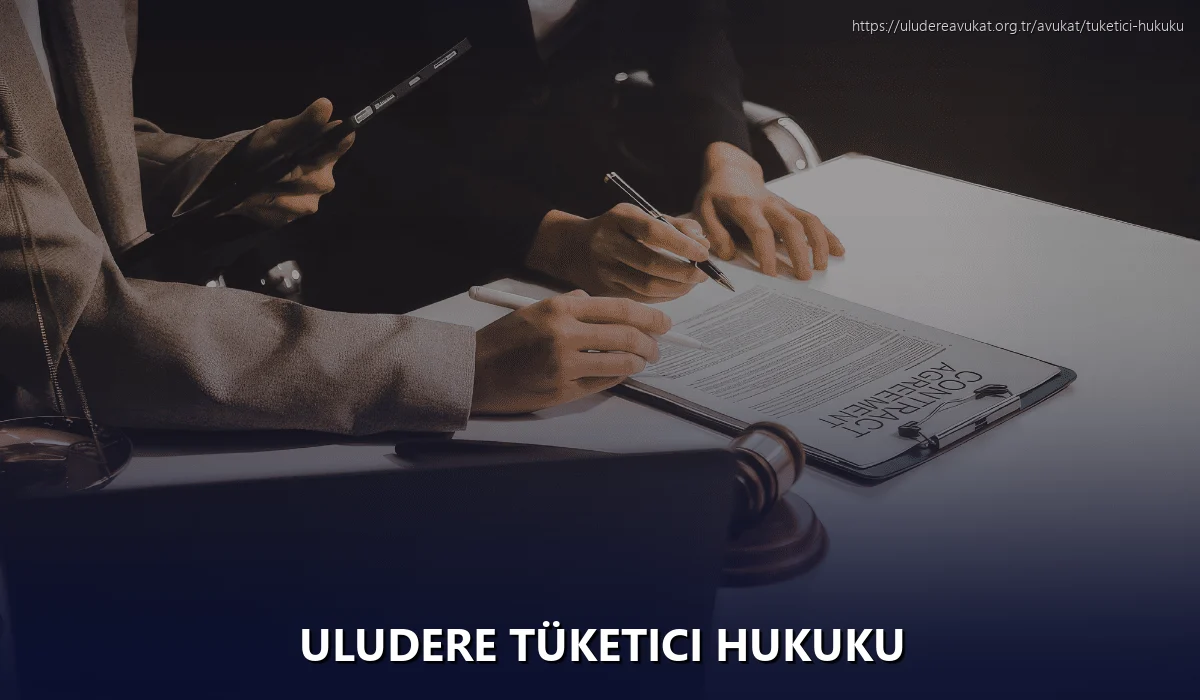 Uludere Tüketici Hukuku